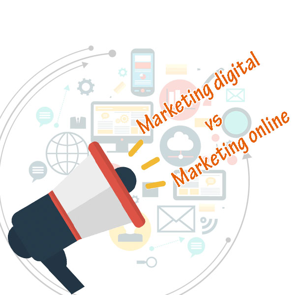 Diferencias entre Marketing Digital y Marketing Online